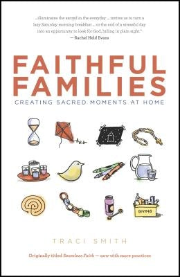 Cover of "Faithful Families: Creating Sacred Moments at Home" book by Chalice Press, featuring warm, inviting family scene.