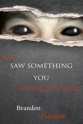 You Saw Something You Shouldn't Have Paperback Independently Published
