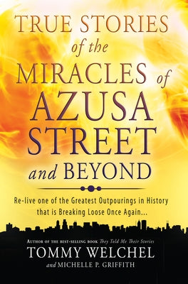 Paperback book titled "True Stories of the Miracles of Azusa Street and Beyond" by Destiny Image Incorporated, showing the cover design.