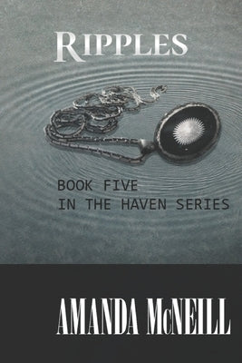 Ripples: book five in the Haven series Paperback Independently Published