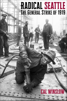 Radical Seattle: The General Strike of 1919 Paperback Monthly Review Press