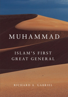 Muhammad: Islam's First Great General Volume 11 Paperback University of Oklahoma Press