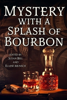 Mystery with a Splash of Bourbon Mystery and Horror, LLC