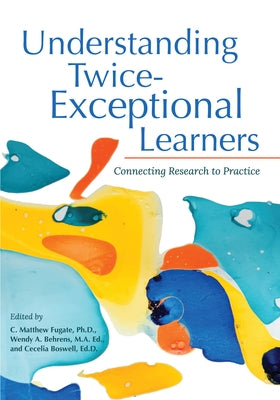 Understanding Twice-Exceptional Learners: Connecting Research to Practice Paperback Routledge