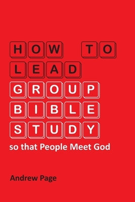 How to Lead Group Bible Study so that People Meet God Paperback VTR Publications