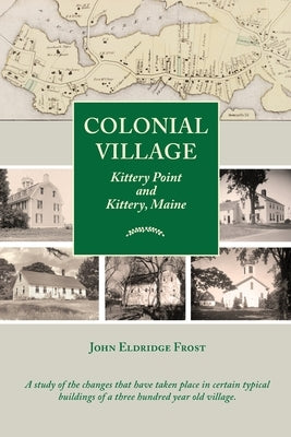 Colonial Village: Kittery Point and Kittery, Maine Kittery Historical and Naval Society