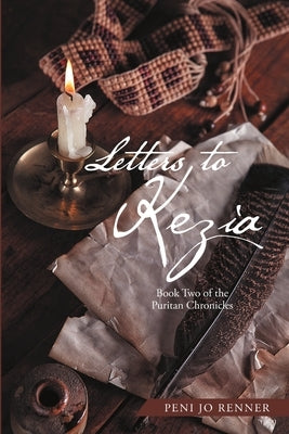 Letters to Kezia: Book Two of the Puritan Chronicles Paperback Lulu Publishing Services