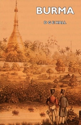 Burma by Hall, D. G. E.