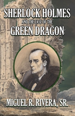 Sherlock Holmes and The Case of The Green Dragon Paperback MX Publishing