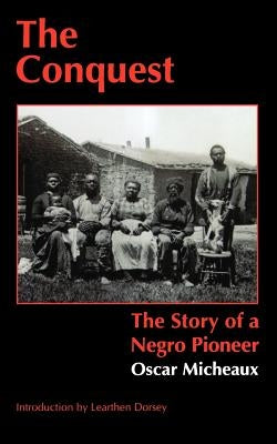 The Conquest: The Story of a Negro Pioneer Paperback University of Nebraska Press