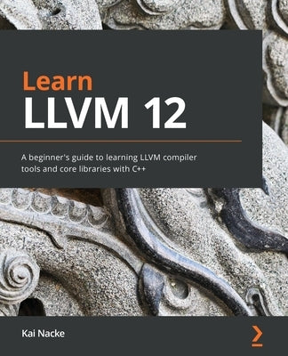 Paperback book titled "Learn LLVM 12" by Packt Publishing, featuring a cover design with LLVM compiler tools and C++ graphics.