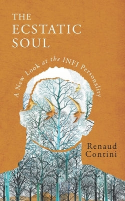 The Ecstatic Soul: A New Look at the INFJ Personality Paperback Independently Published
