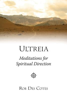 Ultreia: Meditations for Spiritual Direction Paperback Imago Dei Publishing