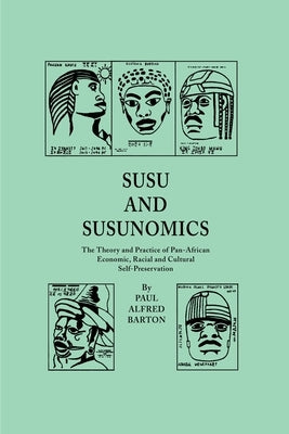 Susu & Susunomics: The Theory and Practice of Pan-African Economic, Racial and Cultural Self-Preservation Paperback iUniverse