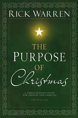 The Purpose of Christmas Study Guide: A Three-Session Study for Groups and Families Paperback Harperchristian Resources
