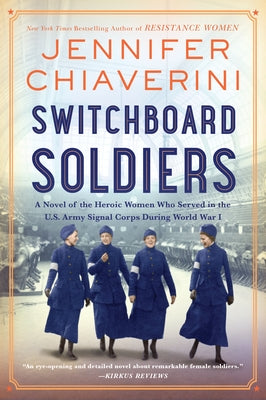 Switchboard Soldiers: A Novel of the Heroic Women Who Served in the U.S. Army Signal Corps During World War I Paperback William Morrow & Company