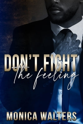 Don't Fight The Feeling Paperback Independently Published