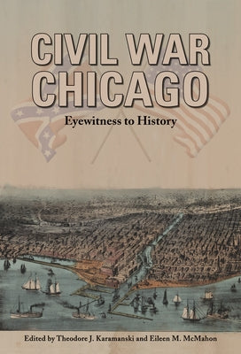 Civil War Chicago: Eyewitness to History Paperback Ohio University Press