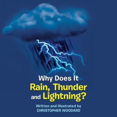 Why Does It Rain, Thunder and Lightning? Paperback Authorhouse