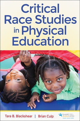 Critical Race Studies in Physical Education Paperback Human Kinetics Publishers