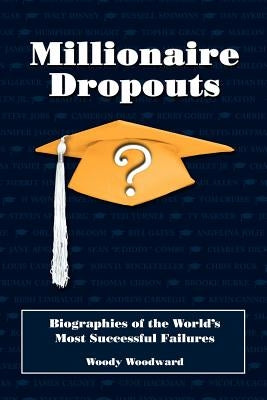Biographies of the World's Most Successful Failures Paperback Millionaire Dropouts