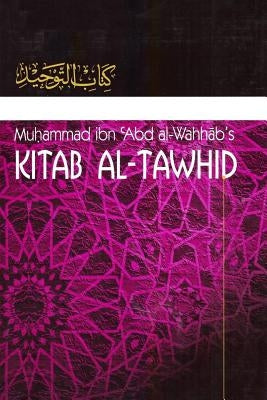 Paperback copy of Kitaab At-Tawheed, the Book of Tawheed, with English translation, published by Createspace Independent Publishing Platform.