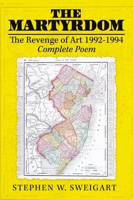 The Martyrdom: The Revenge of Art 1992-1994 Complete Poem Paperback West Point Print and Media LLC