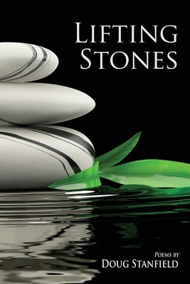Lifting Stones: Poems Rootstock Publishing