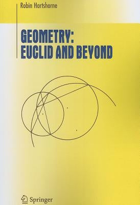 Geometry: Euclid and Beyond Paperback Springer