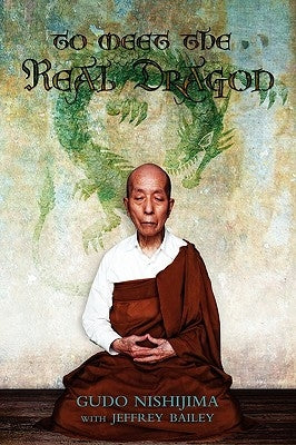 To Meet the Real Dragon Paperback Dogen Sangha Publications