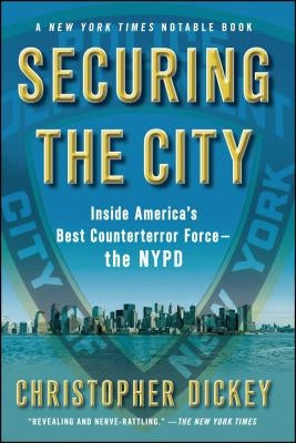 Securing the City: Inside America's Best Counterterror Force--The NYPD Paperback Simon & Schuster