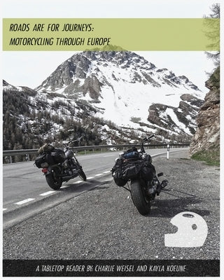 Roads are for Journeys - Motorcycling through Europe Paperback Inferno Art Studio