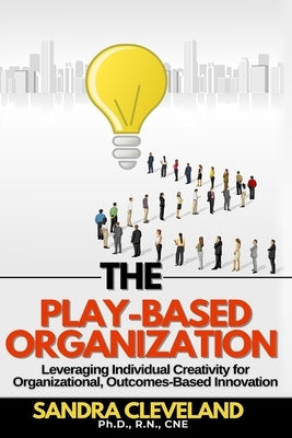 The Play Based Organization Paperback Tribe Consulting, LLC