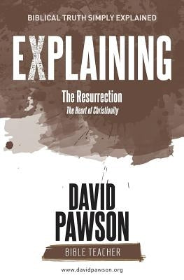 EXPLAINING The Resurrection: The Heart of Christianity Paperback Anchor Recordings Ltd