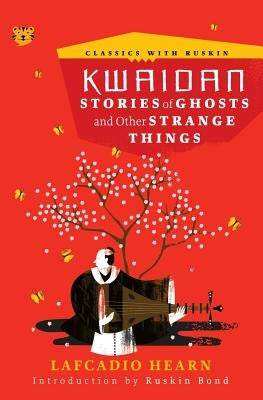 Kwaidan: Stories of Ghosts and Other Strange Things Paperback Speaking Tiger Books