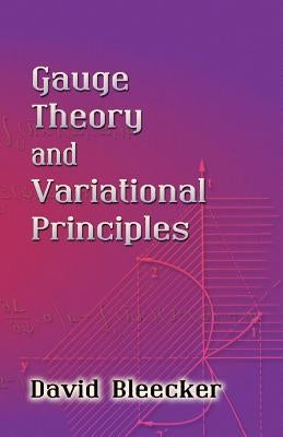 Gauge Theory and Variational Principles Paperback Dover Publications
