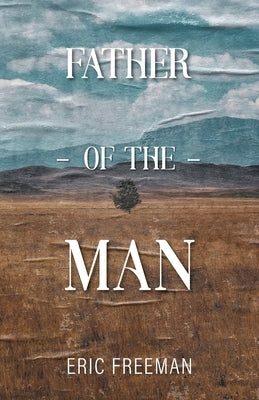Father of the Man Paperback FriesenPress