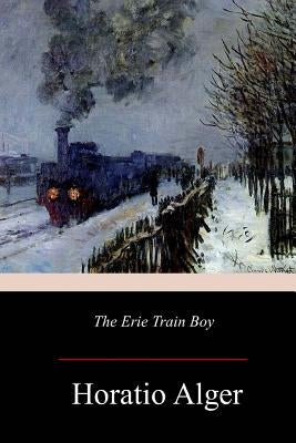 The Erie Train Boy Paperback Createspace Independent Publishing Platform