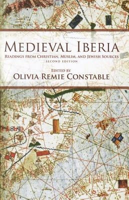 Medieval Iberia, Second Edition: Readings from Christian, Muslim, and Jewish Sources University of Pennsylvania Press
