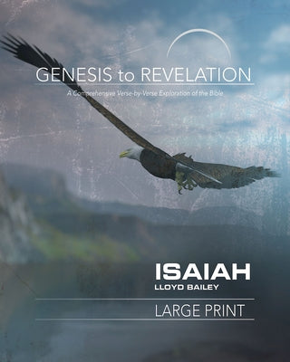Genesis to Revelation: Isaiah Participant Book: A Comprehensive Verse-By-Verse Exploration of the Bible Paperback Abingdon Press