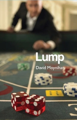 Lump: Memoirs of a Croupier Paperback David Moynihan