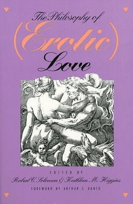 The Philosophy of (Erotic) Love Paperback University Press of Kansas