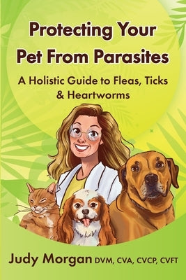 Protecting Your Pets from Parasites Paperback Thirty Six Paws Press