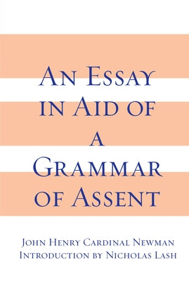 An Essay in Aid of A Grammar of Assent Paperback University of Notre Dame Press