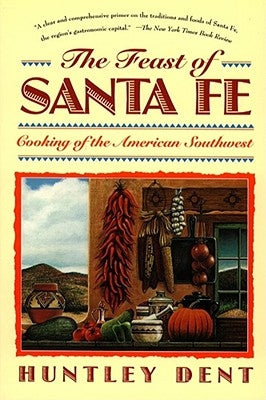 Feast of Santa Fe: Cooking of the American Southwest Paperback Simon & Schuster