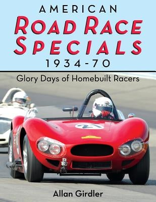 American Road Race Specials, 1934-70: Glory Days of Homebuilt Racers Paperback Echo Point Books & Media