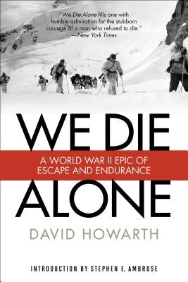 Paperback of "We Die Alone," a WWII epic of escape and endurance, with the cover featuring a dramatic wartime scene.