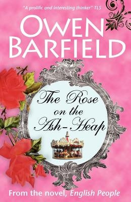 The Rose on the Ash-Heap Paperback Barfield Press UK
