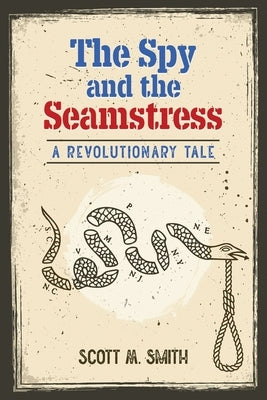 The Spy and the Seamstress Paperback Scott M. Smith