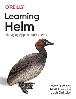 Learning Helm: Managing Apps on Kubernetes Paperback O'Reilly Media